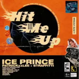 Ice Prince - Hit Me Up Ft. Patrickxxlee & Straffitti
